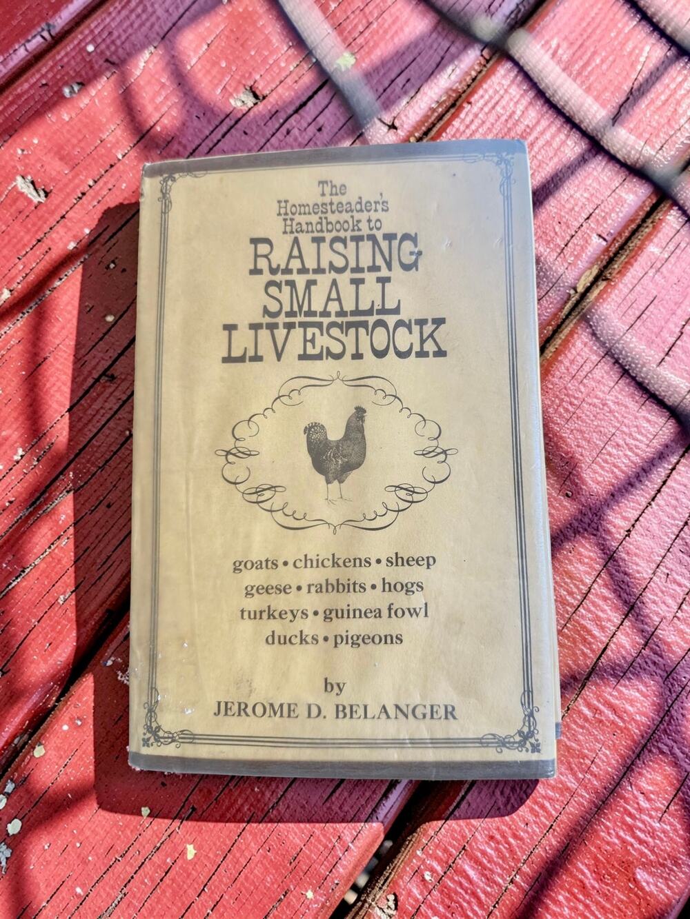 The Homesteader’s Handbook to Raising Small Livestock (1974) –Jerome D. Belanger